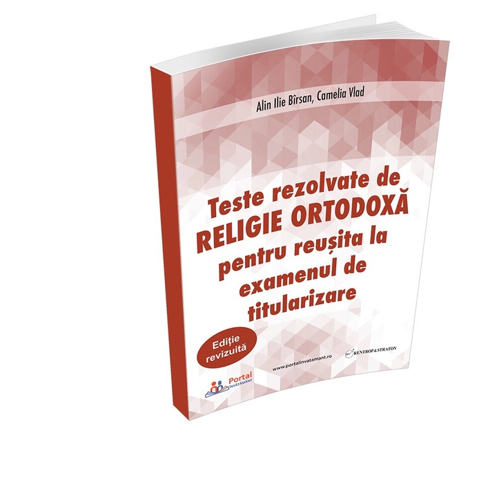 Teste rezolvate de Religie Ortodoxa pentru reusita la examenul de titularizare, editura Rentrop&Straton