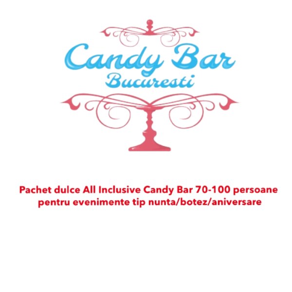 Pachet all inclusive Candy Bar 70100 persoane, pentru evenimente tip