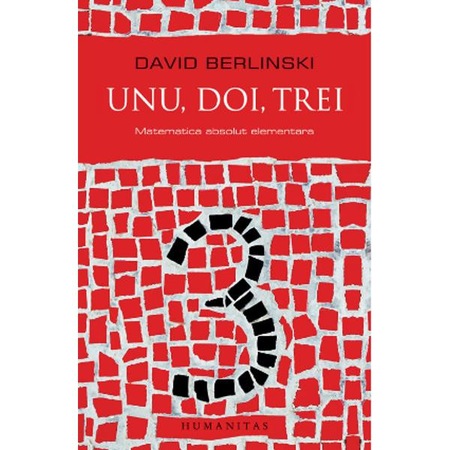 Unu Doi Trei Matematica Absolut Elementara David Berlinski Emag Ro