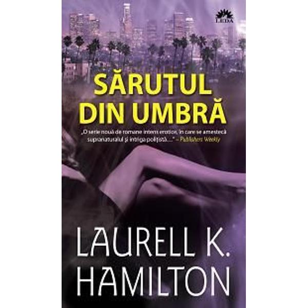 Sarutul din umbra - Laurell K. Hamilton