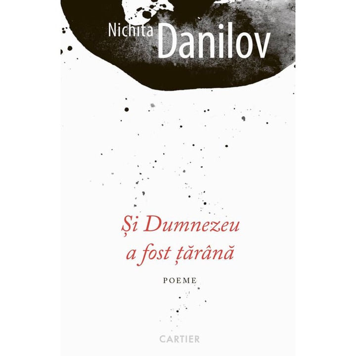Si Dumnezeu a fost tarana - Nichita Danilov