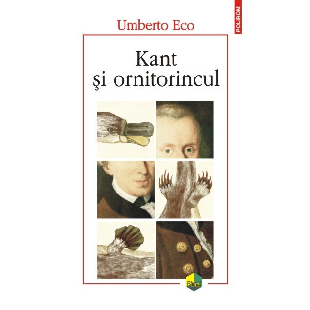 Kant si ornitorincul Editia a III-a - Umberto Eco