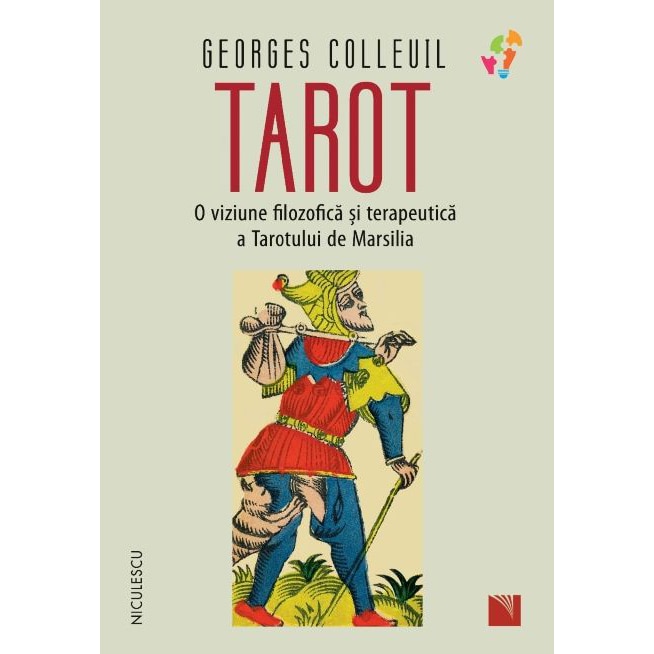 Tarot. O viziune filozofica si terapeutica a Tarotului de Marsilia