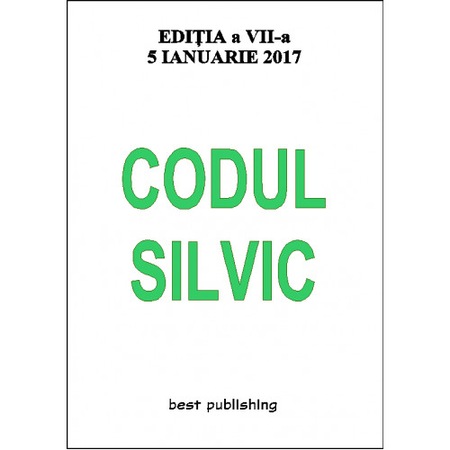 Codul Silvic Ed A Vii A 5 Ianuarie 2017 Emag Ro