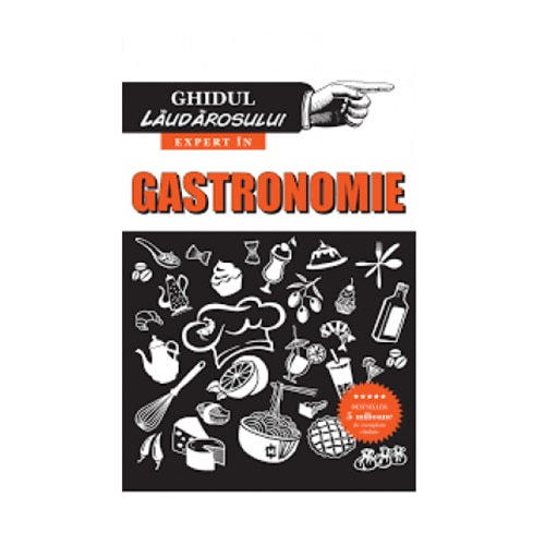 Ghidul Laudarosului. Expert in Gastronomie - Neil Davei