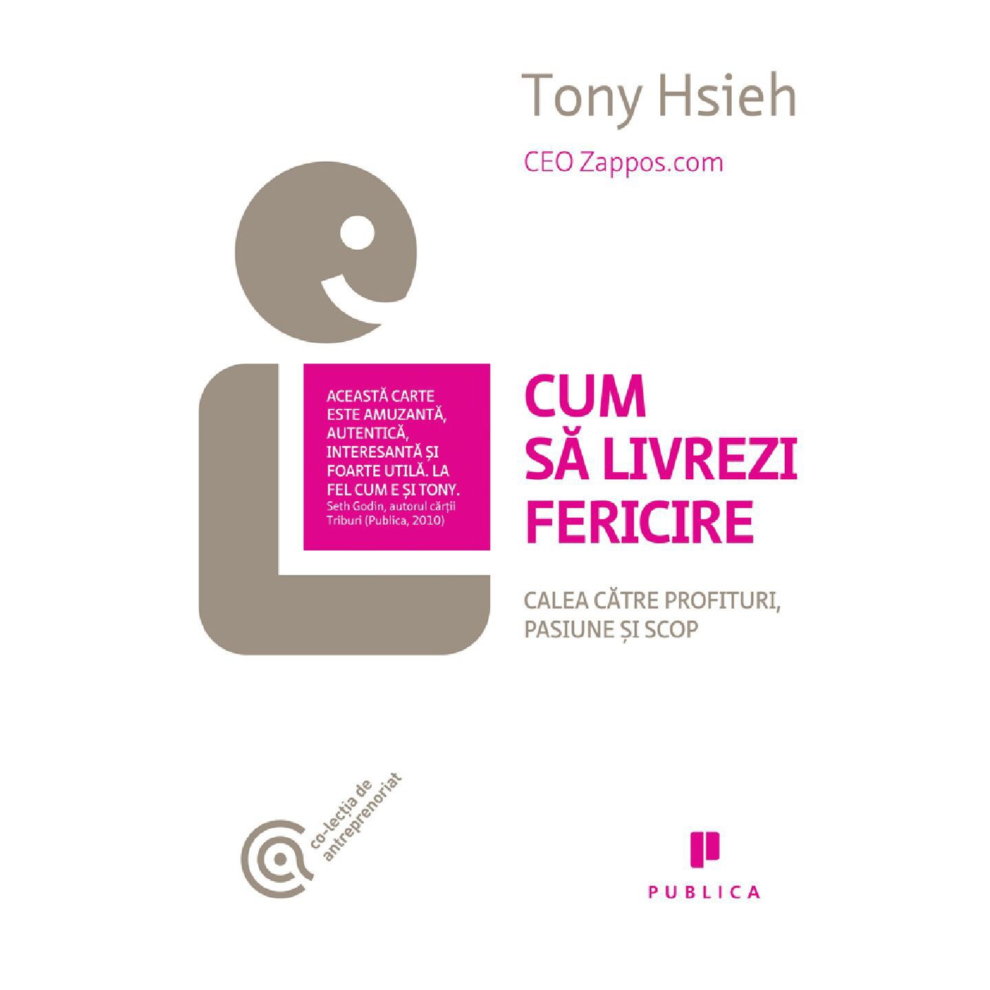 Cum sa livrezi fericire - Tony Hsieh