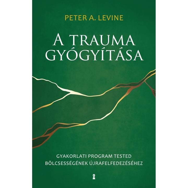 Peter A. Levine: A trauma gyógyítása