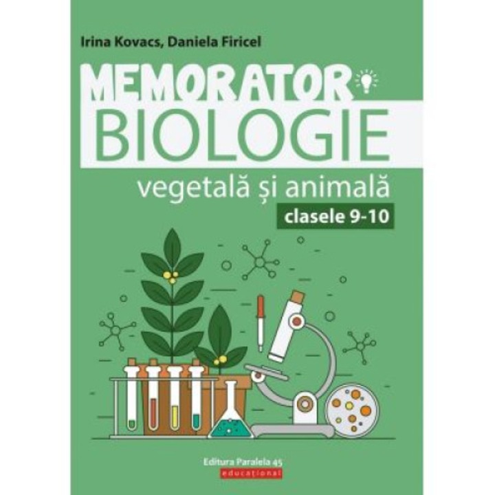 Memorator Biologie Vegetala Si Animala - Clasa 9-10 - Irina Kovacs, Daniela Firicel