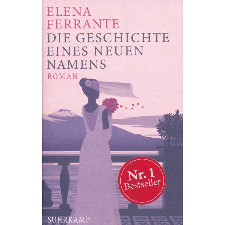Die Geschichte eines neuen Namens - Elena Ferrante, editia 2019