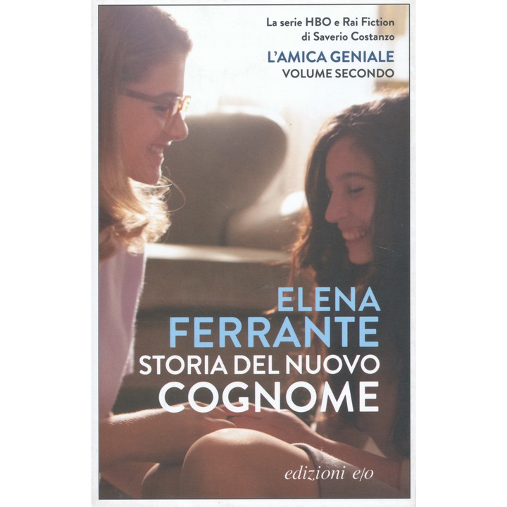 Elena Ferrante: Storia del nuovo cognome. L'amica geniale: 2
