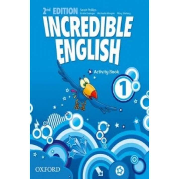 S. Philips, K. Grainiger, M. Morgan: Incredible English: 1: Activity Book