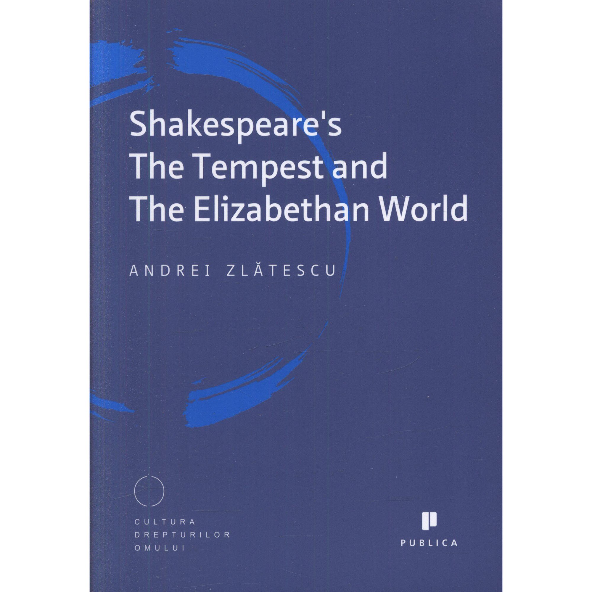 Shakespeare's The Tempest and The Elizbethan World - Andrei Zlatescu
