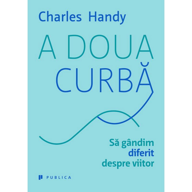 A doua curba - Charles Handy