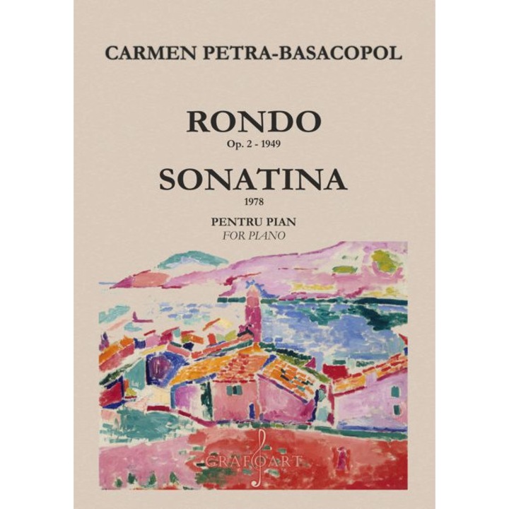 Carmen Petra-Basacopol - Rondo op. 2, Sonatina pentru pian