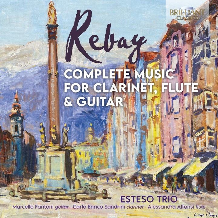 Rebay - Complete Music for Clarinet, Flute & Guitar. Esteso Trio, Marcello Fantoni, Carlo Enrico Sandrini, Alessandra Alfonsi CD