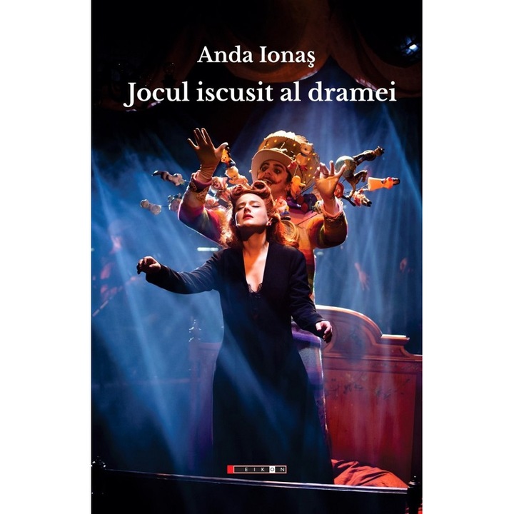 Jocul Iscusit Al Dramei - Anda Ionas