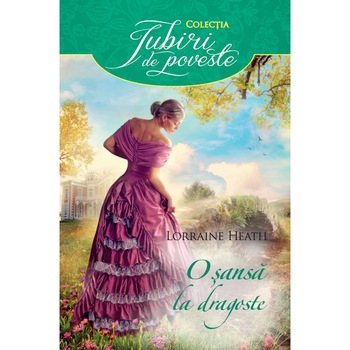 O sansa la Dragoste - Lorraine Heath O sansa la Dragoste - Lorraine Heath