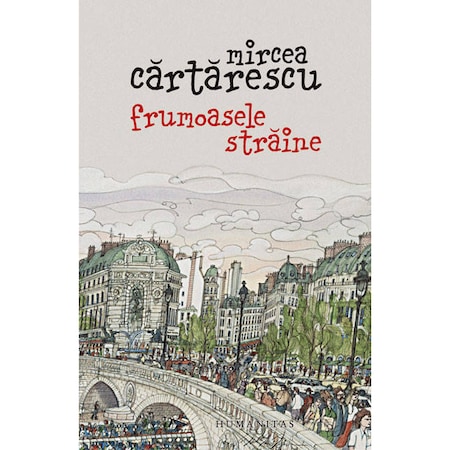 Frumoasele Straine - Mircea Cartarescu