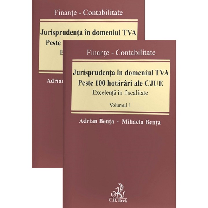 Jurisprudenta In Domeniul Tva. Peste 100 ...arari Ale Cjue Vol.1+2 - Adrian Benta, Mihaela Benta