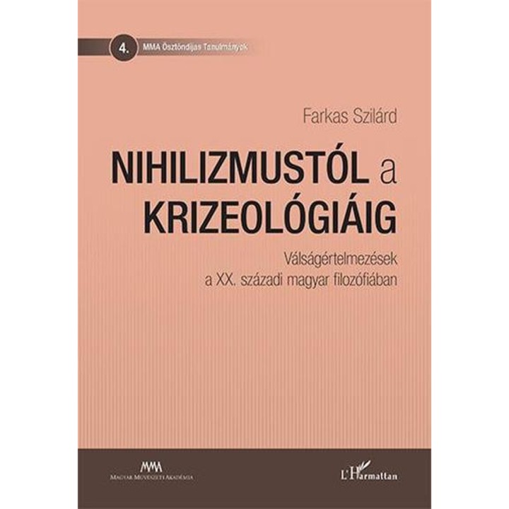 Nihilizmustól a krizeológiáig - Válságértelmezések a XX. századi magyar filozófiában