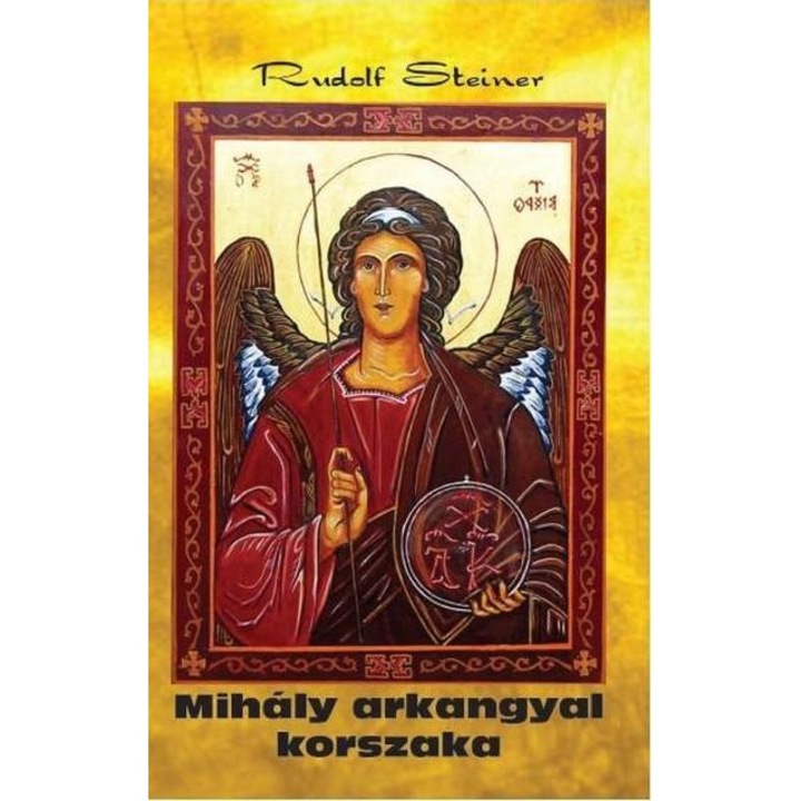Rudolf Steiner; Mihály arkangyal korszaka