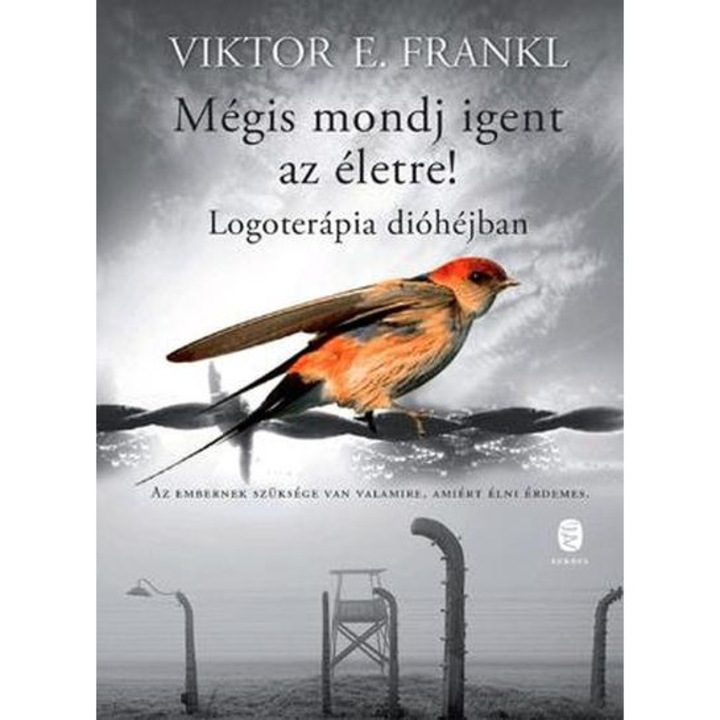 Viktor E. Frankl: Mégis mondj igent az életre