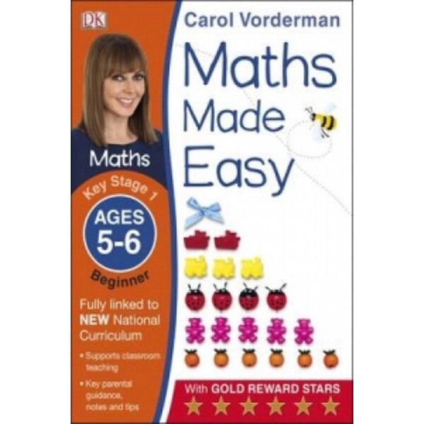 Carol Vorderman: Maths Made Easy: Beginner, Ages 5-6 (Key Stage 1 ...
