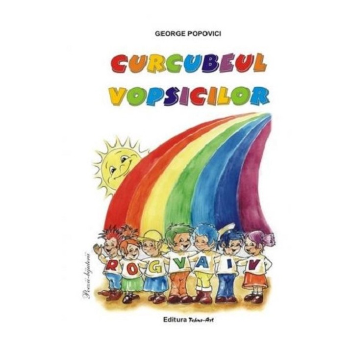 Curcubeul vopsicilor - George Popovici, ed 2008