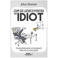 cum sa lucrezi pentru un idiot - john hoover imagen 16_0_
0