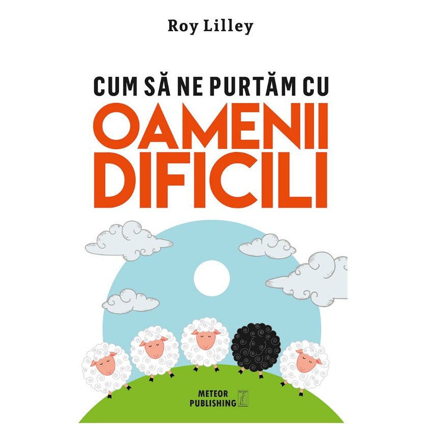 Cum sa ne purtam cu oamenii dificili - Roy Lilley