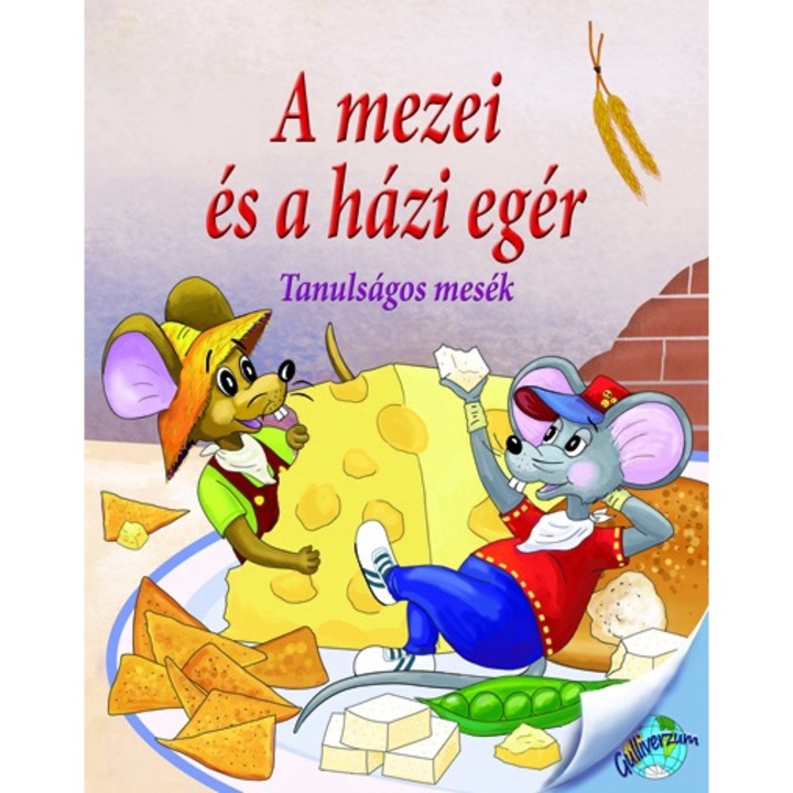 Nagy Éva; A mezei és a házi egér - Tanulságos mesék