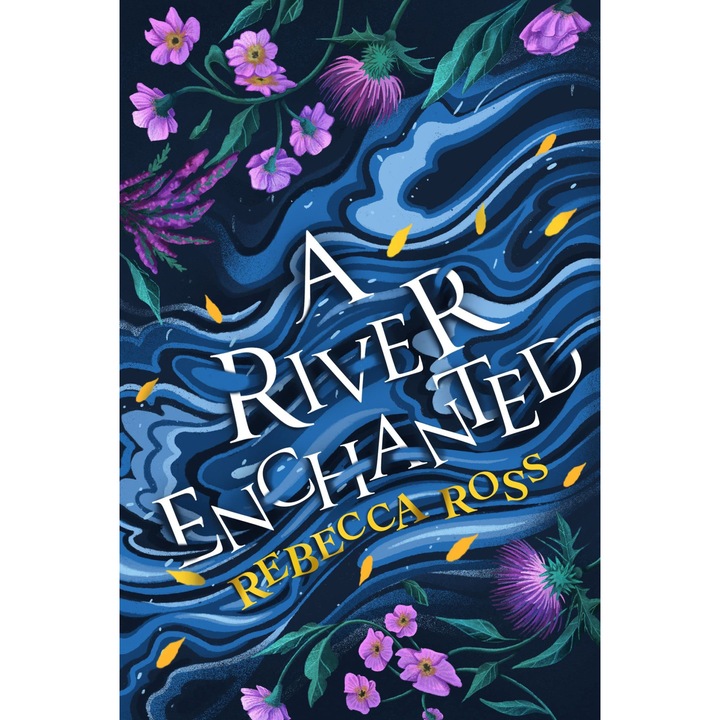 A River Enchanted - Rebecca Ross, editia 2022