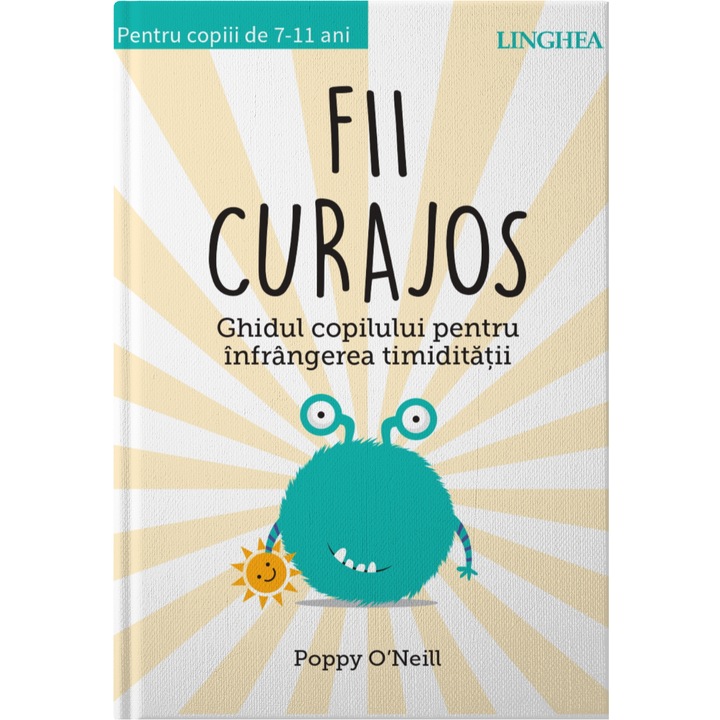 Fii Curajos. Ghidul Copilului Pentru Infrangerea Timiditatii - Poppy O'neill