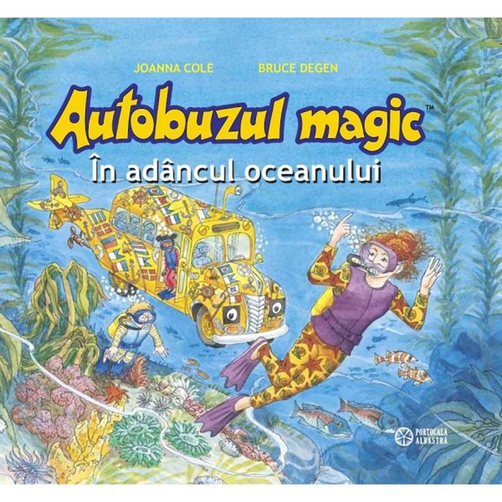 Autobuzul magic. In adancul oceanului - Joanna Cole, Bruce Degen