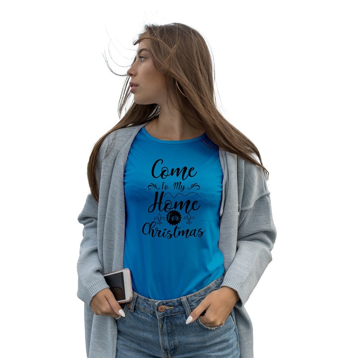 Tricou dama cu mesaj personalizat "Come to my home for Christmas", bumbac, Oktane, turcoaz, S