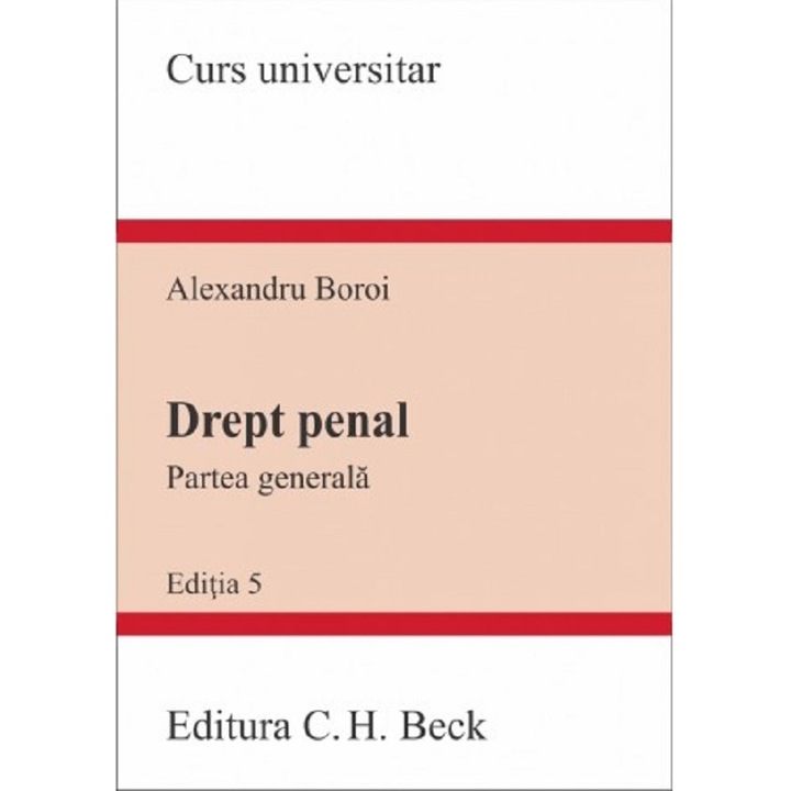 Drept Penal. Partea Generala. Curs Universitar Ed.5 - Alexandru Boroi