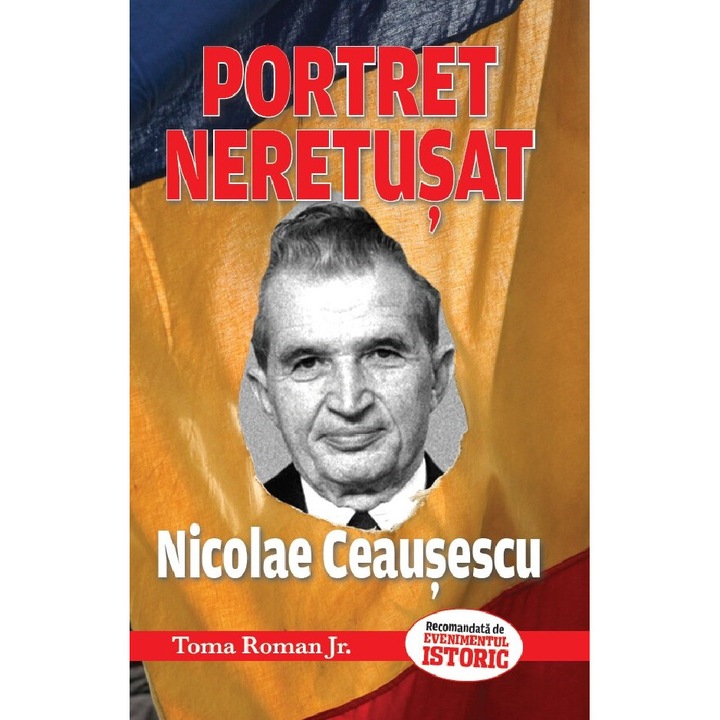 Portret neretusat Nicolae Ceausescu, Toma Roman Jr, 192 pagini