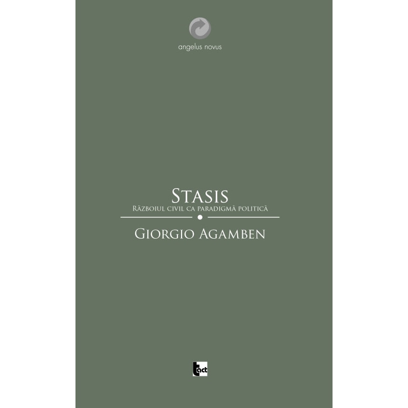 Stasis. Razboiul civil ca paradigma politica - Giorgio Agamben