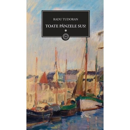 Toate Panzele Sus Vol 1 Radu Tudoran Emag Ro