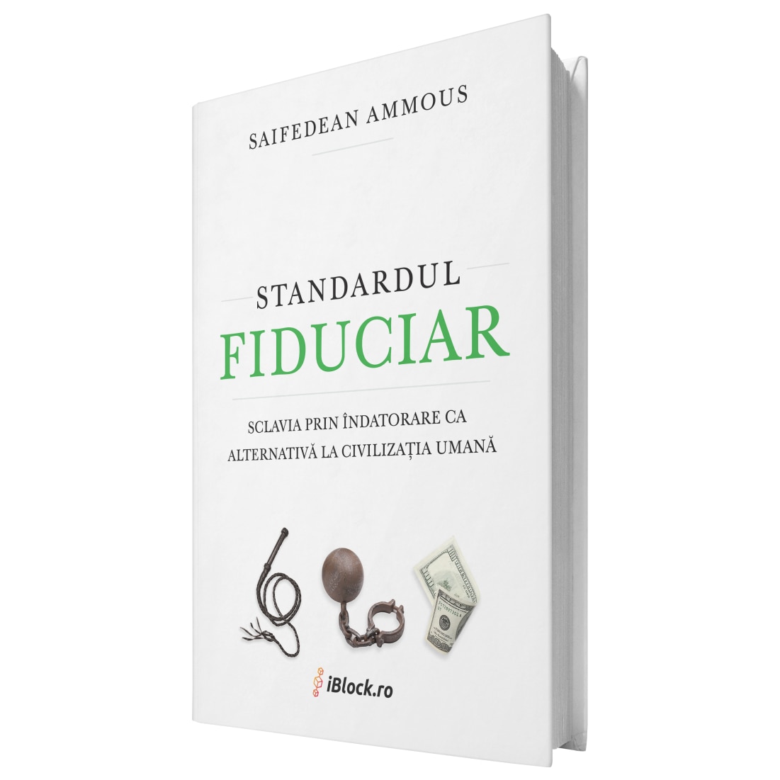 Standardul Fiduciar - Sclavia prin indatorare ca alternativa la civilizatia  umana de Saifedean Ammous iBlock (9786069549919) | Istoric Preturi