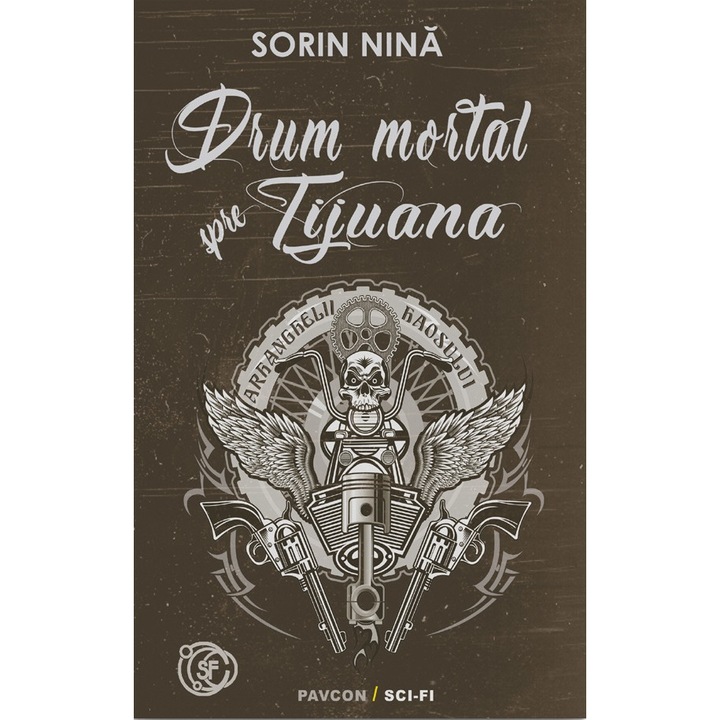 Drum mortal spre Tijuana - Sorin Nina, editia 2022