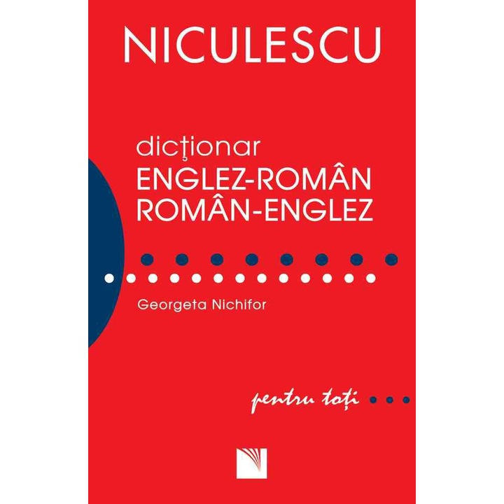 Dicţionar englez-roman/roman-englez pentru toti (50.000 cuvinte si expresii), Georgeta Nichifor