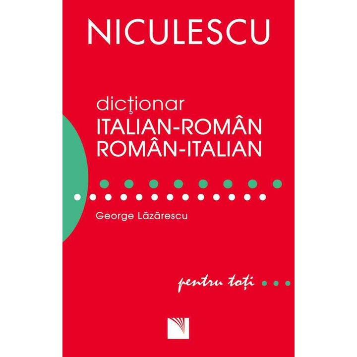 Dictionar italian-roman / roman italian pentru toti (50000 de cuvinte si expresii), George Lazarescu