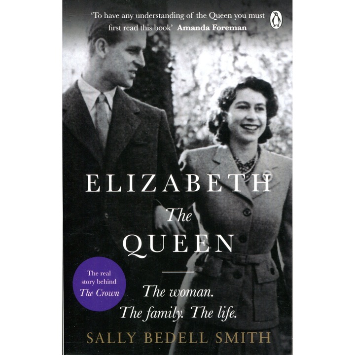 Sally Bedell Smith: Elizabeth the Queen - The most intimate biography of Her Majesty Queen Elizabeth II