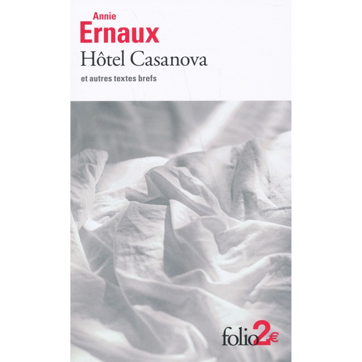 Annie Ernaux: Hotel Casanova et autres textes brefs