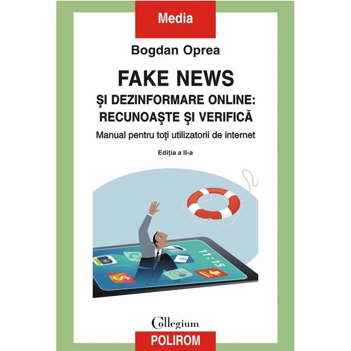 Fake News Si Dezinformare Online: Recunoaste Si Verifica - Bogdan Oprea