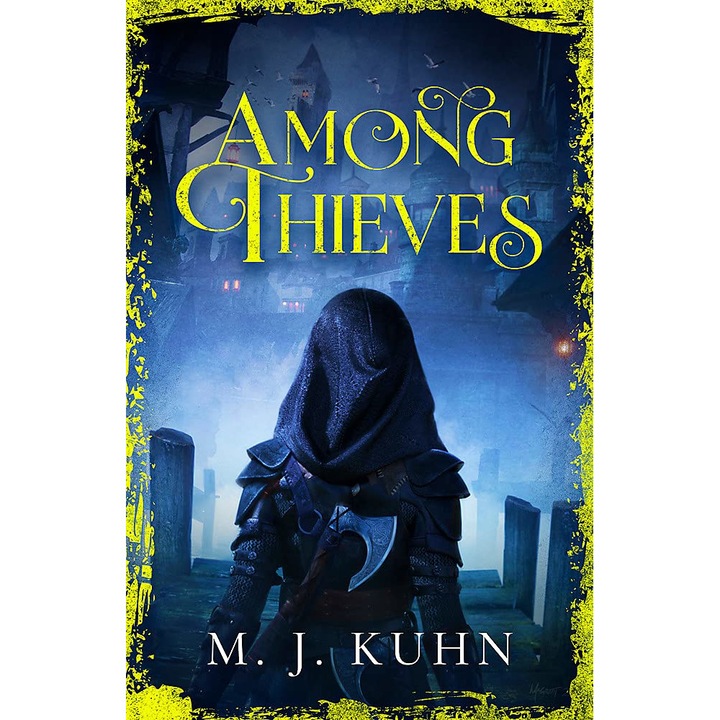 Among Thieves - M.J. Kuhn, editia 2022