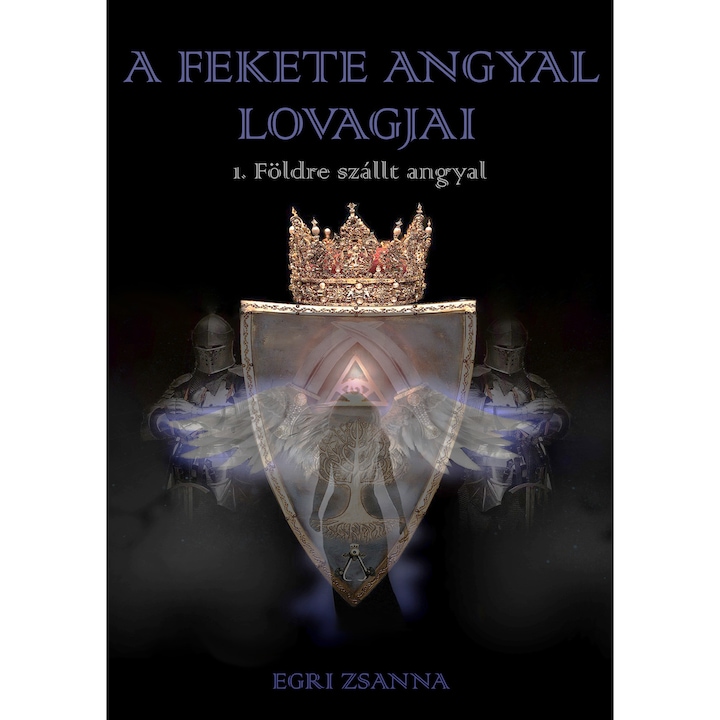 Egri Zsanna: A fekete angyal lovagjai