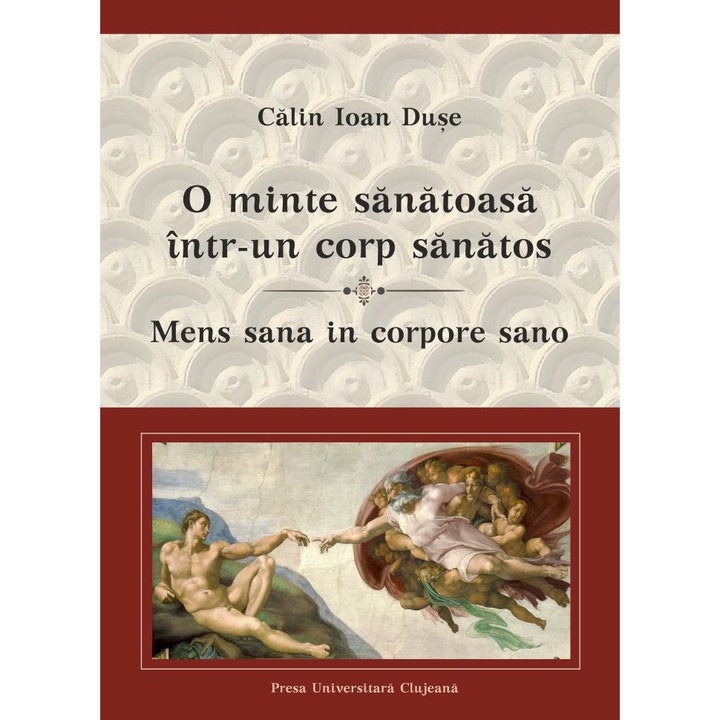 O minte sanatoasa intr-un corp sanatos - Calin Ioan Duse, ed 2022