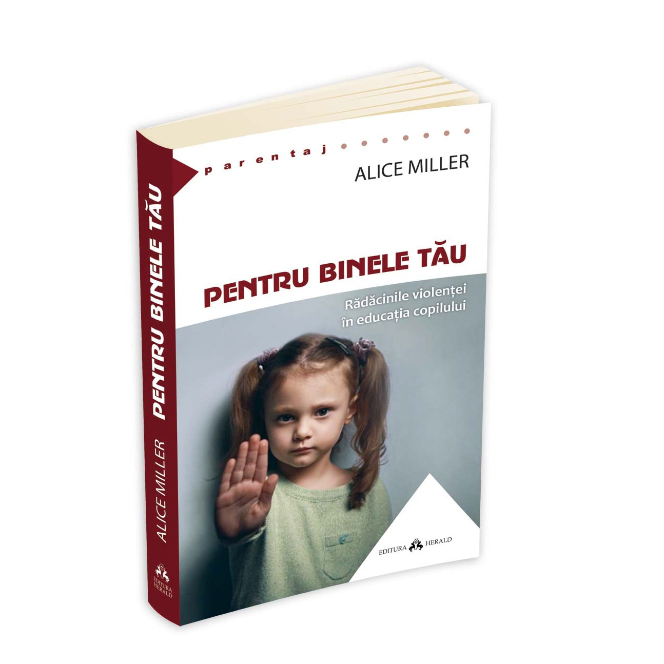 Pentru Binele Tau - Alice Miller